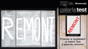 Remont, Przerwa w wystawach w Galerii Test.