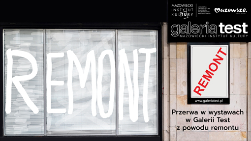 Remont, Przerwa w wystawach w Galerii Test.