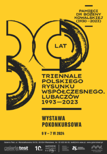 Plakat XI Triennale Polskiego Rysunku Współczesnego Lubaczów 2023. Wystawa pokonkursowa od 9 maja do 7 czerwca 2024 r. Pamięci dr Bożeny Kowalskiej (1930-2023). Na żółtym tle jest narysowana liczba 30.